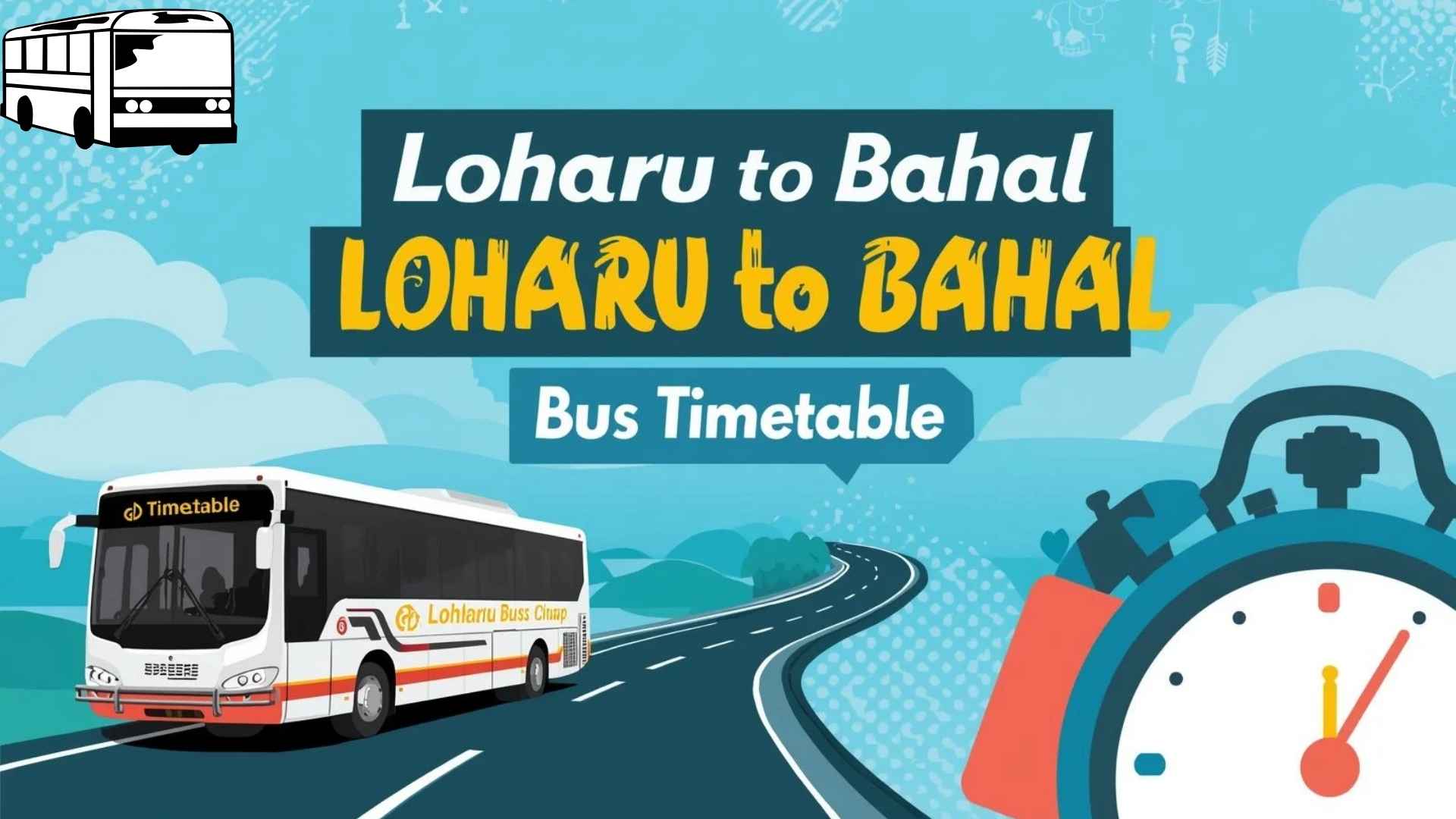 Loharu to Bahal Bus Timetable: Daily Schedule for Easy Travel