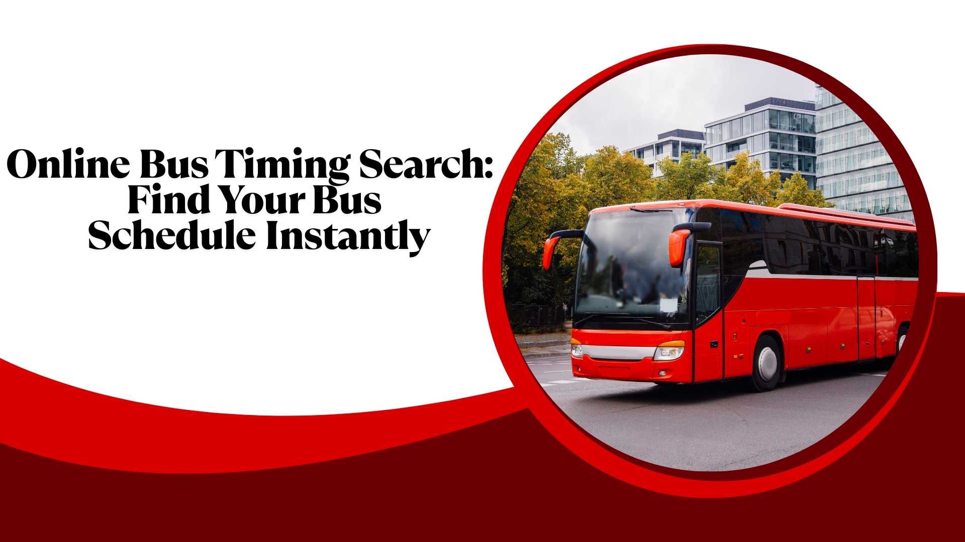 Online Bus Timing Search: Find Your Bus Schedule Instantly