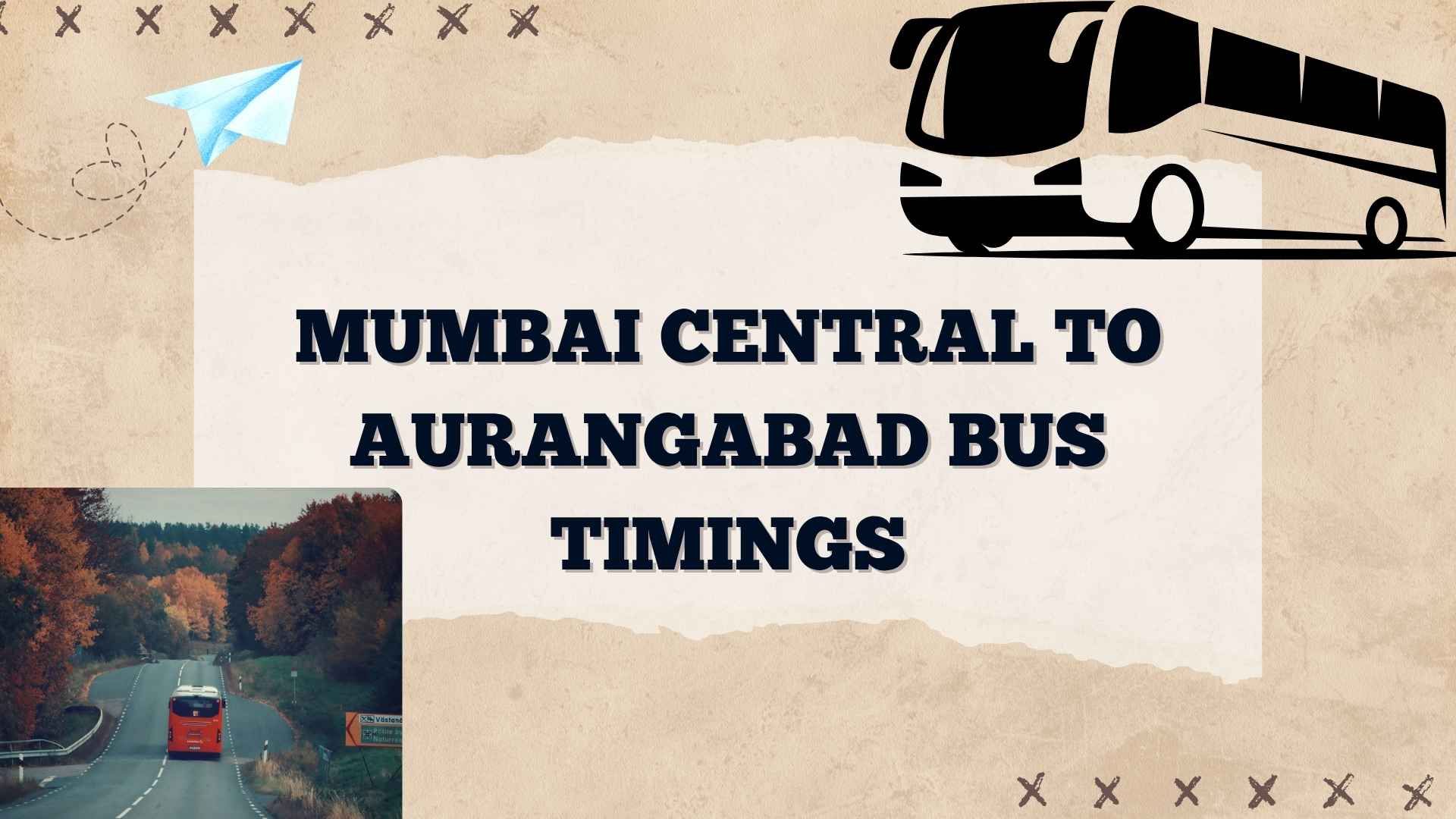 Mumbai Central to Aurangabad Bus Timings Latest Schedule & Ticket Info