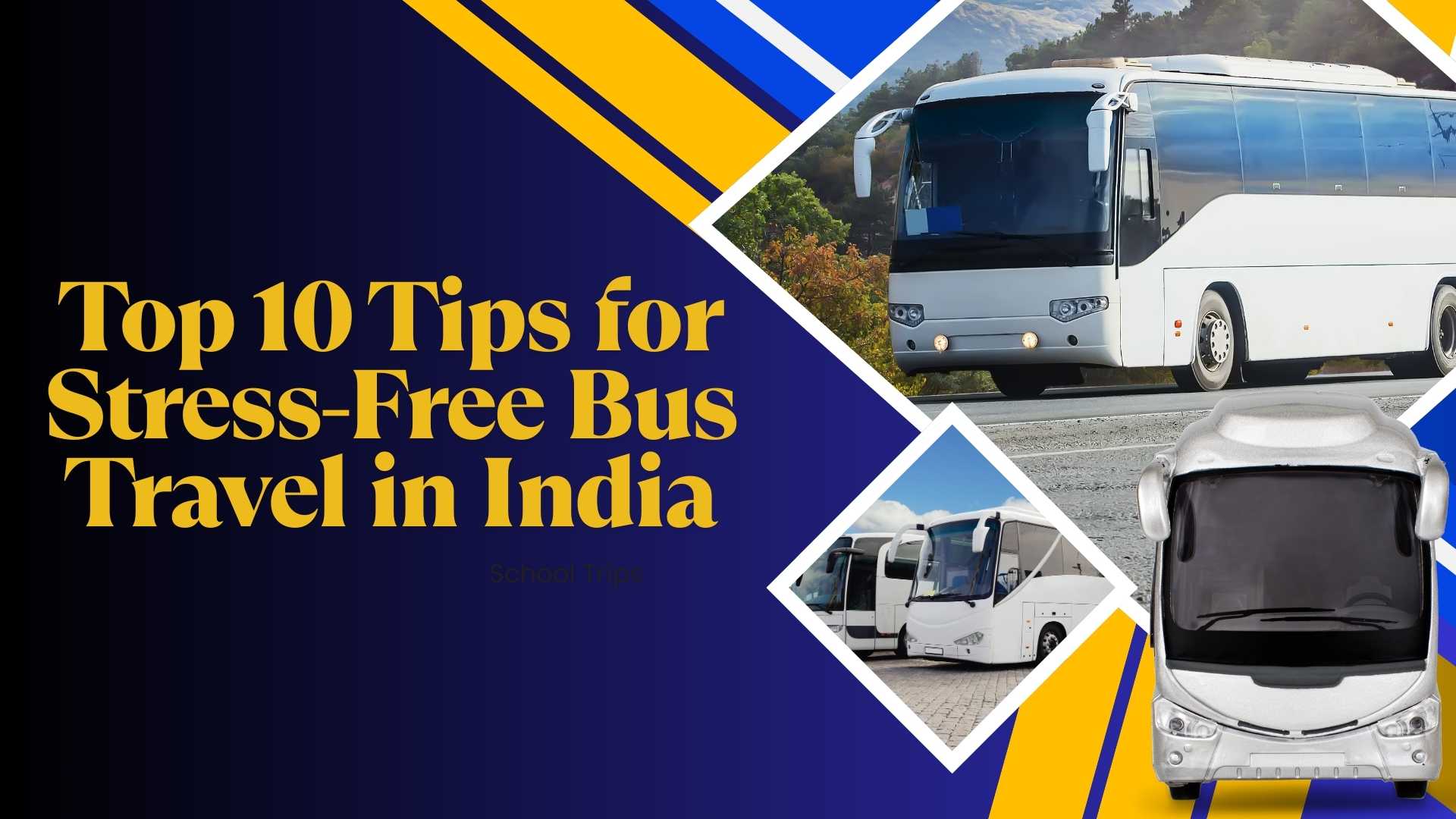 Top 10 Tips for Stress-Free Bus Travel in India
